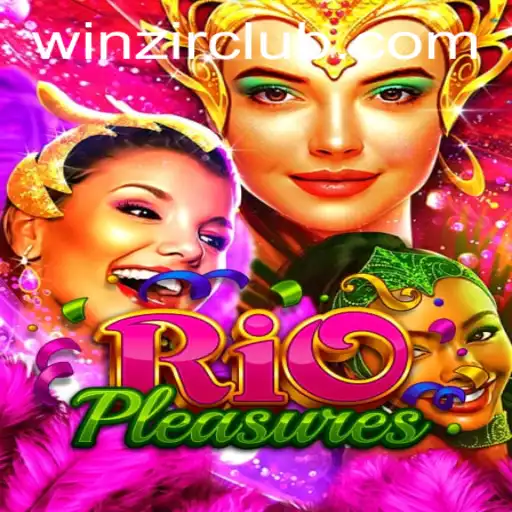 Discover the Thrills of RioPleasures and Navigating WinZir Login