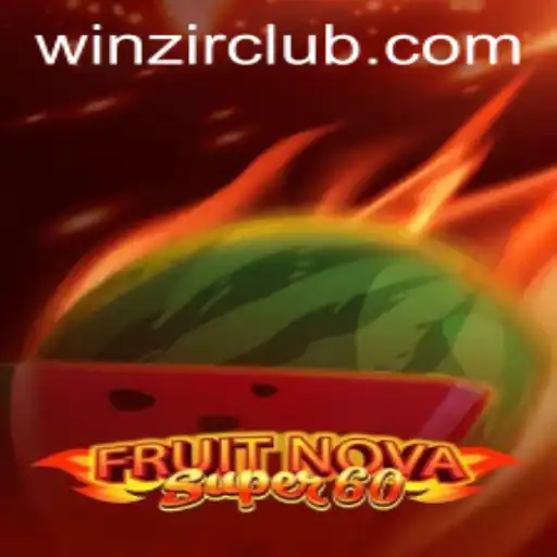 Dive into the Exciting World of FruitNovaSuper60 with WinZir Login